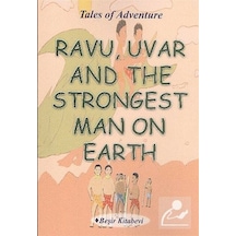 Ravu, Uvar And The Strongest Man On Earth / Serkan Koç