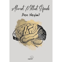 Ben Neyim / Ahmet Mithat Efendi