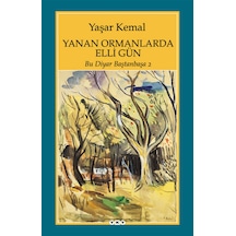Yanan Ormanlarda Elli Gün - Bu Diyar Baştanbaşa -2 - Yaşar Kemal - Yapı Kredi Yayınları