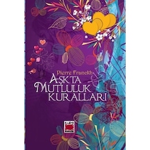 Aşkta Mutluluk Kuralları - Pierre Franckh - Elips Kitapları