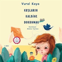 Kuşların Kalbine Dokunmak / Vural Kaya