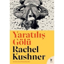 Yaratılış Gölü / Rachel Kushner