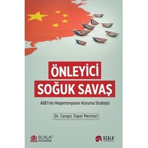 Önleyici Soğuk Savaş - ABD'nin Hegemonyasını Koruma Stratejisi - Cengiz Topel Mermer - Scala Yayıncılık