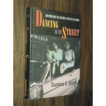 Dancing İn The Street - Motown And The Cultural Politics Of Detro