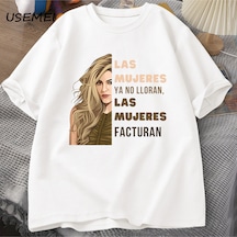 Flood Of Style Shakira T Shirt Erkekler Kadınlar İçin Las Mujeres Ya Hiçbir Lloran Las Mujeres Facturan T-sh Beyaz