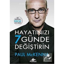 Hayatınızı 7 Günde Değiştirin - Paul Mckenna