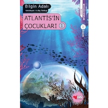 Atlantis’İn Çocukları 1 -  Bilgin Adalı - Can Çocuk Yayınları