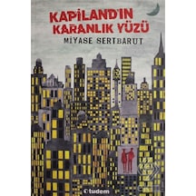 Kapiland'In Karanlık Yüzü/Miyase Sertbarut