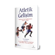 Atletik Gelişim - Fonksiyonel Spor Kondisyonunun Sanatı ve Bilimi - Vern Gambetta - İstanbul Tıp Kitabevi