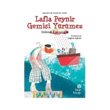 Lafla Peynir Gemisi Yürümez-Akrobatik Öyküler - Göknur Birincioğlu - Hep Kitap