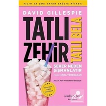 Tatlı Zehir Tatlı Bela - David Gillespie - Nail Kitabevi