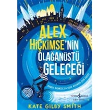 Alex Hiçkimse'nin Olağanüstü Geleceği / Kate Gilby Smith