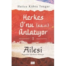Herkes O Nu Anlatıyor 1 - Ailesi Peygamber Emizi Anlatıyor