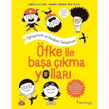 Öfke İle Başa Çıkma Yolları - Oynuyorum ve Kendimi Tanıyorum - Isabelle Filliozat -  Virginie Limousin - Domingo Yayınevi