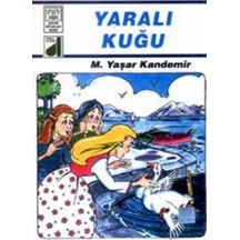 Yaralı Kuğu  - M. Yaşar Kandemir  - Damla Yayınevi
