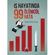 İş Hayatında 99 Ölümcül Hata - Yasin Topaloğlu - Elips Kitapları