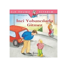 İlk Okuma Kitabım - İnci Yabancılarla Gitmez - Fglt-752240