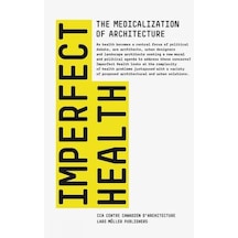 Imperfect Health: The Medicalization Of Architecture
