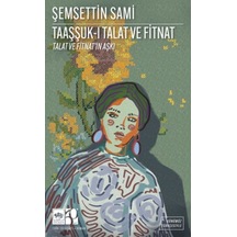 Taaşşuk-ı Talat Ve Fitnat - Yqbx-625919