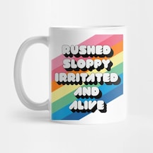 Rushed Sloppy Irritated And Alive Kupa Bardak Çok Renkli