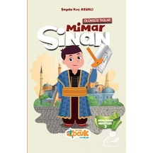 Ölümsüz Taşlar Mimar Sinan - Müslüman Mucitler 3 - Şeyda Koç Asyalı - Siyer Yayınları