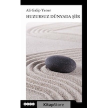 Huzursuz Dünyada Şiir - Ali Galip Yener - Hece Yayınları