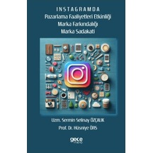 Instagramda Pazarlama Faaliyeti Etkinliği Marka Farkındalığı Marka Sadakati - Hüsniye Örs