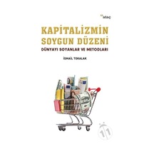 Kapitalizmin Soygun Düzeni - İsmail Tokalak - Ataç Yayınları