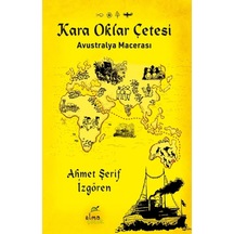 Kara Oklar Çetesi - Avustralya Macerası - Ahmet Şerif İzgören - Elma Yayınevi