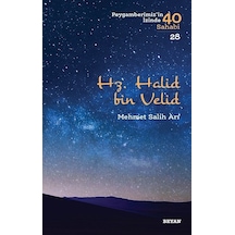 Hz. Halid bin Velid-Peygamberimiz'in İzinde 40 Sahabi 28 - Mehmet Salih Arı - Beyan Yayınları