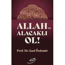 Allah'tan Alacaklı Ol / Prof. Dr. Gazi Özdemir