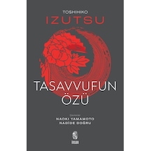 Tasavvufun Özü / Toshihiko Izutsu