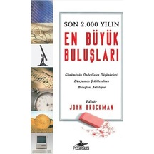 Son 2000 Yılın En Büyük Buluşları: Günümüzün Önde Gelen Düşünürleri Dünyamızı Şekillendiren Buluşları Anlatıyor