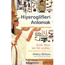 Hiyeroglifleri Anlamak - Hilary Wilson - Maya Kitap