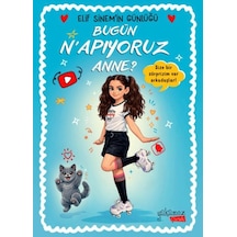 Bugün N'apıyoruz Anne - Elif Sinem'in Günlüğü - Yqbx-786462