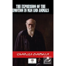 The Expression Of The Emotion In Man And Animals - Charles Darwin - Platanus Publishing