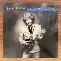 Sam Bush Late As Usual