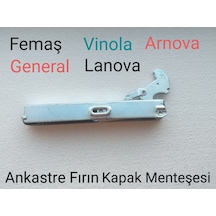 Femaş Vinola Arnova Uyumlu General Lanova Ankastre Fırın Kapak Menteşesi - 489071412