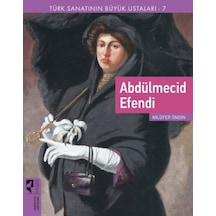 Türk Sanatının Büyük Ustaları 7 Abdülmecid Efendi - Yqbx-773205