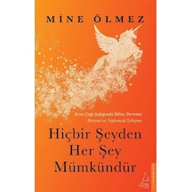 Hiçbir Şeyden Her Şey Mümkündür - Mine Ölmez - Destek Yayınları
