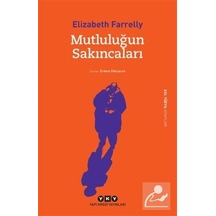 Mutluluğun Sakıncaları - Elizabeth Farrelly