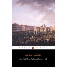 The Wealth Of Nations: Books I-ıii: Bks.1-3: Books 1-3
