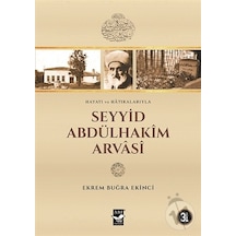 Hayatı Ve Hatıralarıyla Seyyid Abdülhakim Arvasi - Prof. Dr. E .