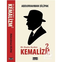 Bir Başka Açıdan Kemalizm 2 / Abdurrahman Dilipak