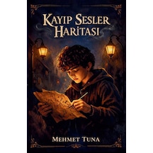 Kayıp Sesler Haritası 10+yaş / Mehmet Tuna