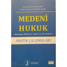 -Medeni Hukuk Pratik Çalışmaları - Ahmet M. Kılıçoğlu