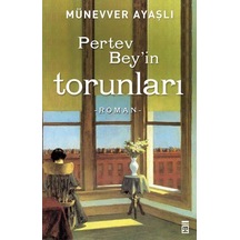 Pertev Beyin Torunları - Münevver Ayaşlı - Timaş Yayınları