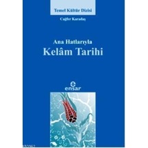 Ana Hatlarıyla Kelam Tarihi  - Cafer Karadaş  - Ensar Neşriyat