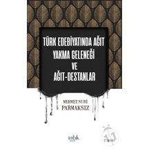 Türk Edebiyatında Ağıt Yakma Geleneği Ve Ağıt Destanlar