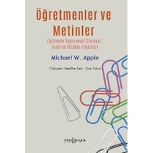 Öğretmenler ve Metinler: Eğitimde Toplumsal Cinsiyet Sınıf ve İktidar İlişkileri  -  Michael W. Apple  -  Yeni İnsan Yayınevi